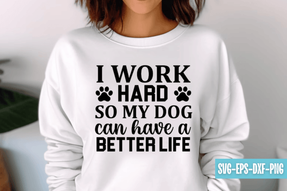 I Work Hard so My Dog SVG Design Review