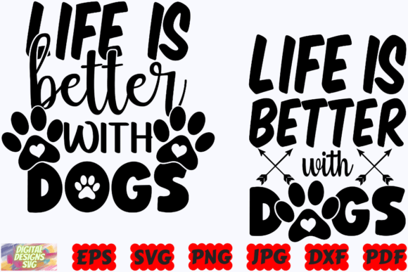Life is Better with Dogs SVG Dog SVG