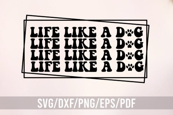 Life Like a Dog Svg Design Free